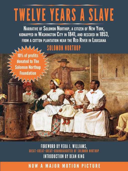 Title details for Twelve Years a Slave: Narrative of Solomon Northup, a Citizen of New York, Kidnapped in Washington City in 1841, and Rescued in 1853, from a Cotton Plantation Near the Red River in Louisiana by Solomon Northup - Available